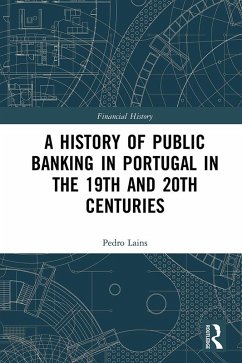 A History of Public Banking in Portugal in the 19th and 20th Centuries (eBook, ePUB) - Lains, Pedro