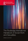 The Routledge International Handbook of Social Work and Sexualities (eBook, PDF) The Routledge International Handbook of Social Work and Sexualities (eBook, PDF)