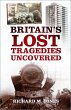 Britain's Lost Tragedies Uncovered... - Bild 1