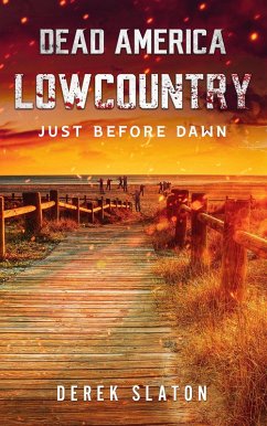 Dead America - Lowcountry - Just Before Dawn (eBook, ePUB) - Slaton, Derek