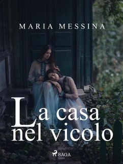 La casa nel vicolo (eBook, ePUB) - Messina, Maria