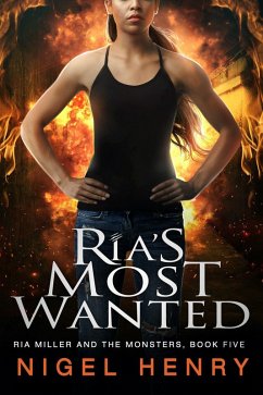 Ria's Most Wanted (Ria Miller and the Monsters, #5) (eBook, ePUB) - Henry, Nigel