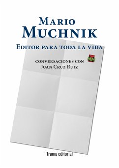 Mario Muchnik. Editor para toda la vida (eBook, ePUB) - Muchnik, Mario; Cruz Ruiz, Juan