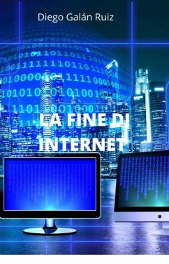 La fine di Internet (eBook, ePUB) - Ruiz, Diego Galán