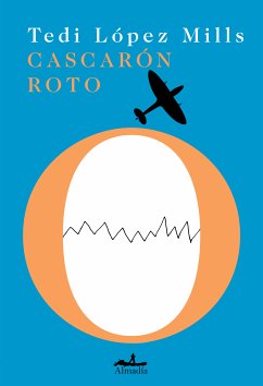 Cascarón roto (eBook, ePUB) - López Mills, Tedi