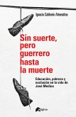 Sin suerte, pero guerrero hasta la muerte (eBook, ePUB)