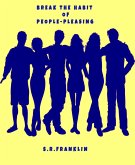 BREAK THE HABIT OF PEOPLE-PLEASING (eBook, ePUB)