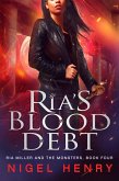 Ria's Blood Debt (Ria Miller and the Monsters, #4) (eBook, ePUB)