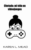 Chetada: mi vida en videojuegos (eBook, ePUB)