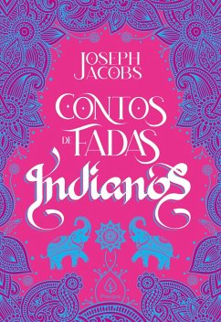 Contos de fadas indianos (eBook, ePUB) - Jacobs, Joseph