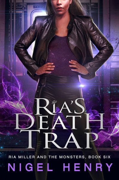 Ria's Death Trap (Ria Miller and the Monsters, #6) (eBook, ePUB) Ria's Death Trap (Ria Miller and the Monsters, #6) (eBook, ePUB)
