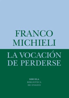 La vocación de perderse (eBook, ePUB) - Michieli, Franco