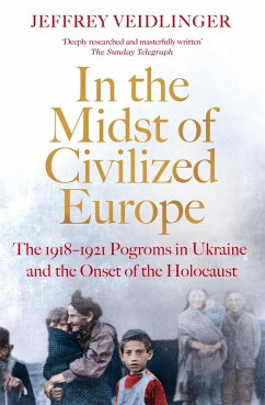 In the Midst of Civilized Europe (eBook, ePUB) - Veidlinger, Jeffrey