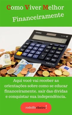 Como viver melhor Financeiramente (eBook, ePUB) - Ribeiro, Rodolfo