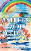 8 Stufen zum Glück (eBook, ePUB) 8 Stufen zum Glück (eBook, ePUB)