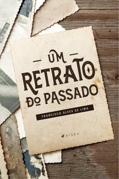 Um retrato do passado (eBook, ePUB) - Lima, Francisco Alves De