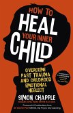 How to Heal Your Inner Child (eBook, ePUB)