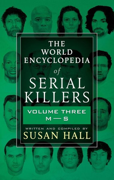 The World Encyclopedia of Serial Killers: Volume Three, M-S (eBook, ePUB) The World Encyclopedia of Serial Killers: Volume Three, M-S (eBook, ePUB)