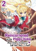 Reincarnated as the Piggy Duke: This Time I'm Gonna Tell Her How I Feel! Volume 2 (eBook, ePUB)