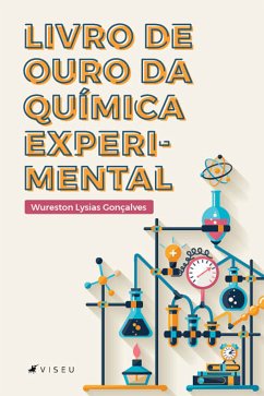 Livro de ouro da química experimental (eBook, ePUB) - Gonçalves, Wureston Lysias