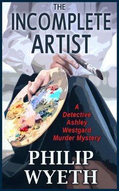 Cover The Incomplete Artist (Ashley Westgard, #2) (eBook, ePUB)