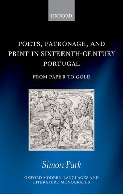 Poets, Patronage, and Print in Sixteenth-Century Portugal (eBook, ePUB) - Park, Simon