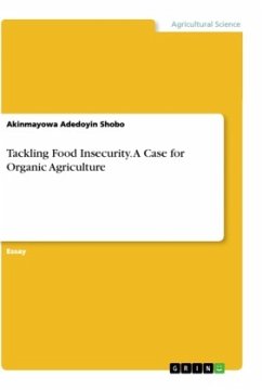 Tackling Food Insecurity. A Case for Organic Agriculture - Shobo, Akinmayowa Adedoyin