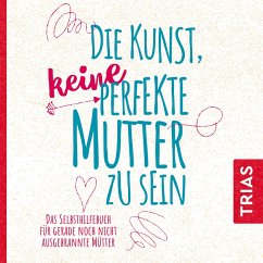 Die Kunst, keine perfekte Mutter zu sein (MP3-Download) - Klüver, Natalie