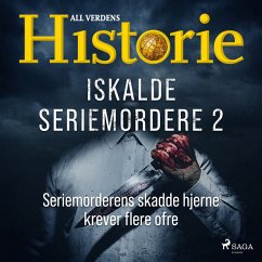 Iskalde seriemordere II - Seriemorderens skadde hjerne krever flere ofre (MP3-Download) - Historie, Alt om