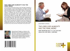 THE LORD GOD ALMIGHTY HAS THE FINAL WORD - Tlhagale, Jacob Rapoo