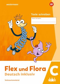 Flex und Flora - Deutsch inklusiv. Heft Texte Schreiben inklusiv C