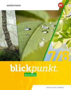 Blickpunkt Biologie 7 / 8. Schülerband. Für Baden-Württemberg