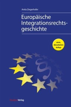 Europäische Integrationsrechtsgeschichte - Ziegerhofer, Anita