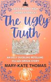 The Ugly Truth: A Castlewood Short Story (Castlewood High Origin Stories, #1) (eBook, ePUB)