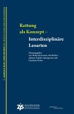 "Rettung" als Konzept - Interdisziplinäre Lesarten