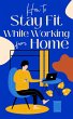 How to Stay Fit While Working from Home... - Bild 1