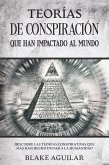 Teorías de Conspiración que han Impactado al Mundo: Descubre las Teorías Conspirativas que más han Hecho Dudar a la Humanidad (eBook, ePUB)