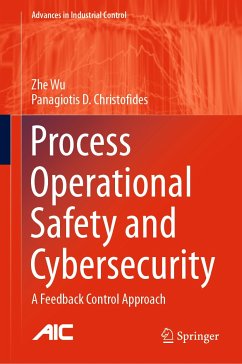 Process Operational Safety and Cybersecurity (eBook, PDF) - Wu, Zhe; Christofides, Panagiotis D.