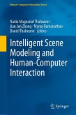 Intelligent Scene Modeling and Human-Computer Interaction (eBook, PDF) Intelligent Scene Modeling and Human-Computer Interaction (eBook, PDF)