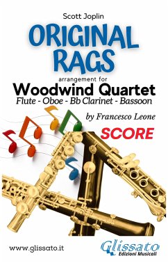 Woodwind Quartet sheet music: Original Rags (score) (eBook, ePUB) - Joplin, Scott; Leone, a cura di Francesco; Glissato, Woodwind Quartet Series