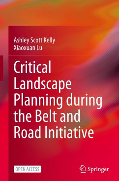 Critical Landscape Planning during the Belt and Road Initiative - Kelly, Ashley Scott;Lu, Xiaoxuan