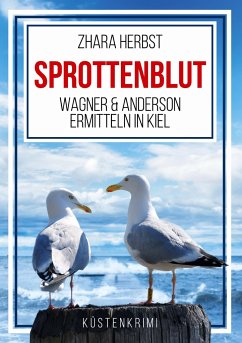 SPROTTENBLUT ¿ Wagner & Anderson ermitteln in Kiel - Herbst, Zhara