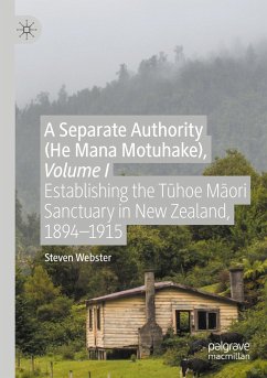 A Separate Authority (He Mana Motuhake), Volume I - Webster, Steven