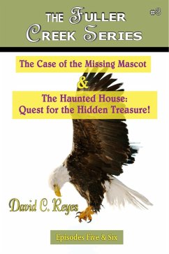 The Case of the Missing Mascot & The Haunted House: Quest for the Hidden Treasure! (eBook, ePUB) - Reyes, David C.
