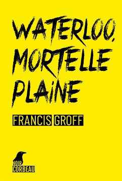 Waterloo, mortelle plaine (eBook, ePUB) - Groff, Francis