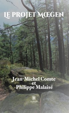 Le projet Mœgen (eBook, ePUB) - Comte, Jean-Michel; Malaisé, Philippe