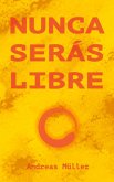 Nunca serás libre (eBook, ePUB)