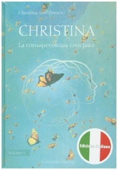 Christina, Volume 3: La consapevolezza crea pace - Dreien, Christina von