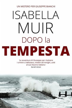 Dopo la Tempesta (Un mistero per Giuseppe Bianchi, #2) (eBook, ePUB) - Muir, Isabella