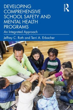 Developing Comprehensive School Safety and Mental Health Programs (eBook, ePUB) - Roth, Jeffrey C.; Erbacher, Terri A.